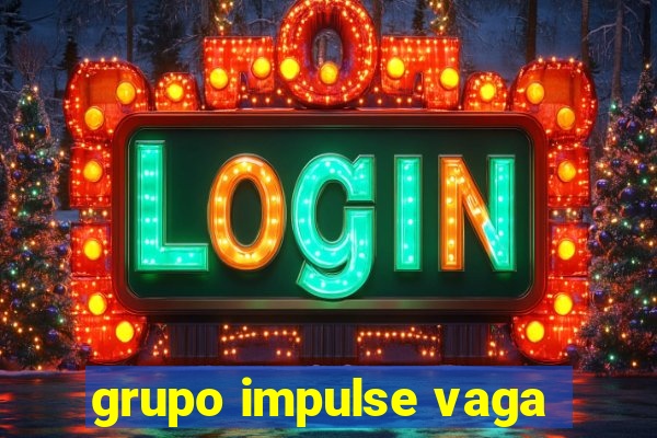 grupo impulse vaga